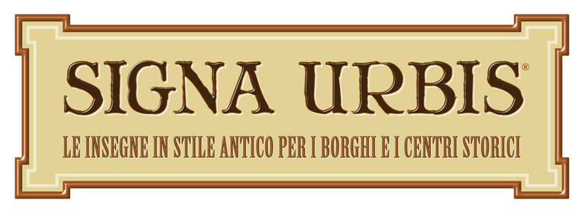 Signa Urbis - le Insegne in stile antico per i Borghi e i Centri Storici